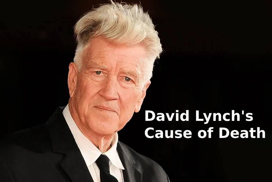 David Lynch’s Cause of Death  The Iconic Filmmaker’s Legacy Lives On